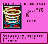Infinite Dismissal — Trap (Trap) — Cost 15 — Attacking monster can't move for 1 turn