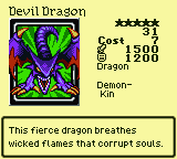 Devil Dragon — Monster (Dragon) [Demon-Kin] — Level 5 — Cost 7 — ATK 1500 / DEF 1200 — This fierce dragon breathes wicked flames that corrupt souls.