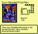 Two-Headed King Rex — Monster (Dinosaur) [Earth-Kin] — Level 5 — Cost 14 — ATK 1600 / DEF 1200 — This two-headed dinosaur is an exceptionally rare, seldom encountered sight.