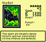 Big Ant — Monster (Insect) [Forest-Kin] — Level 5 — Cost 7 — ATK 1200 / DEF 1500 — This giant ant inhabits dense forests and has surprisingly strong offense and defense.