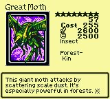 Great Moth — Monster (Insect) [Forest-Kin] — Level 8 — Cost 255 — ATK 2600 / DEF 2500 — This giant moth attacks by scattering scale dust. It's especially powerful in forests. ※