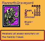 Mammoth Graveyard — Effect Monster (Dinosaur) [Black-Kin] — Level 4 — Cost 121 — ATK 1200 / DEF 800 — Weakens all enemy monsters on the field by 1 level.