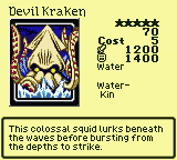 Devil Kraken — Monster (Water) [Water-Kin] — Level 5 — Cost 5 — ATK 1200 / DEF 1400 — This colossal squid lurks beneath the waves before bursting from the depths to strike.