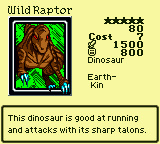 Wild Raptor — Monster (Dinosaur) [Earth-Kin] — Level 5 — Cost 7 — ATK 1500 / DEF 800 — This dinosaur is good at running and attacks with its sharp talons.
