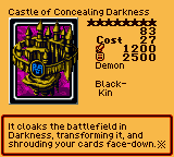 Castle of Concealing Darkness — Effect Monster (Demon) [Black-Kin] — Level 8 — Cost 27 — ATK 1200 / DEF 2500 — It cloaks the battlefield in Darkness, transforming it, and shrouding your cards face-down.※