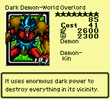 Dark Demon-World Overlord — Monster (Demon) [Demon-Kin] — Level 8 — Cost 41 — ATK 2600 / DEF 2300 — It uses enormous dark power to destroy everything in its vicinity.