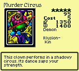 Murder Circus — Monster (Demon) [Illusion-Kin] — Level 5 — Cost 5 — ATK 1350 / DEF 1400 — This clown performs in a shadowy circus. Its dance saps your strength.