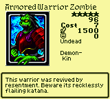 Armored Warrior Zombie — Monster (Undead) [Demon-Kin] — Level 5 — Cost 7 — ATK 1500 / DEF 0 — This warrior was revived by resentment. Beware its recklessly flailing katana.