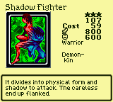 Shadow Fighter — Monster (Warrior) [Demon-Kin] — Level 3 — Cost 59 — ATK 800 / DEF 600 — It divides into physical form and shadow to attack. The careless end up flanked.