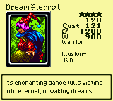 Dream Pierrot — Monster (Warrior) [Illusion-Kin] — Level 4 — Cost 121 — ATK 1200 / DEF 900 — Its enchanting dance lulls victims into eternal, unwaking dreams.