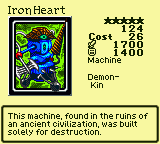 Iron Heart — Monster (Machine) [Demon-Kin] — Level 5 — Cost 26 — ATK 1700 / DEF 1400 — This machine, found in the ruins of an ancient civilization, was built solely for destruction.