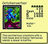 Octoberserker — Monster (Water) [Water-Kin] — Level 5 — Cost 14 — ATK 1600 / DEF 1400 — This mysterious creature with a fish head and octopus tentacles wields a spear in battle.