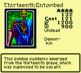 Thirteenth Entombed — Monster (Undead) [Demon-Kin] — Level 4 — Cost 121 — ATK 1200 / DEF 900 — This zombie suddenly emerged from the thirteenth grave, which was supposed to be vacant.