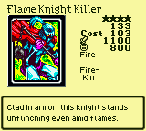 Flame Knight Killer — Monster (Fire) [Fire-Kin] — Level 4 — Cost 103 — ATK 1100 / DEF 800 — Clad in armor, this knight stands unflinching even amid flames.