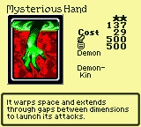 Mysterious Hand — Monster (Demon) [Demon-Kin] — Level 2 — Cost 29 — ATK 500 / DEF 500 — It warps space and extends through gaps between dimensions to launch its attacks.