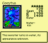 Cocytus — Monster (Water) [Water-Kin] — Level 5 — Cost 26 — ATK 1700 / DEF 1400 — This monster lurks in water, its appearance unknown.