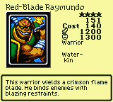 Red-Blade Raymundo — Monster (Warrior) [Water-Kin] — Level 4 — Cost 140 — ATK 1200 / DEF 1300 — This warrior wields a crimson flame blade. He binds enemies with blazing restraints.