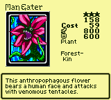 Man Eater — Monster (Plant) [Forest-Kin] — Level 3 — Cost 59 — ATK 800 / DEF 600 — This anthropophagous flower bears a human face and attacks with venomous tentacles.
