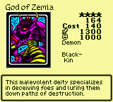God of Zemia — Monster (Demon) [Black-Kin] — Level 4 — Cost 140 — ATK 1300 / DEF 1000 — This malevolent deity specializes in deceiving foes and luring them down paths of destruction.