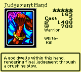 Judgement Hand — Monster (Warrior) [White-Kin] — Level 5 — Cost 5 — ATK 1400 / DEF 700 — A god dwells within this hand, rendering final judgement through a crushing blow.