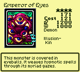 Emperor of Eyes — Monster (Demon) [Illusion-Kin] — Level 4 — Cost 121 — ATK 1200 / DEF 1000 — This monster is covered in eyeballs. It weaves hypnotic spells through its myriad gazes.