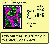 Dark Prisoner — Monster (Demon) [Black-Kin] — Level 3 — Cost 87 — ATK 600 / DEF 1000 — By manipulating light reflection, it can render itself invisible.