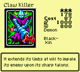 Claw Killer — Monster (Demon) [Black-Kin] — Level 3 — Cost 87 — ATK 1000 / DEF 800 — It extends its limbs at will to impale its enemy upon its sharp talons.