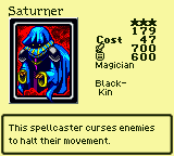 Saturner — Monster (Magician) [Black-Kin] — Level 3 — Cost 47 — ATK 700 / DEF 600 — This spellcaster curses enemies to halt their movement.