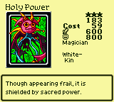 Holy Power — Monster (Magician) [White-Kin] — Level 3 — Cost 59 — ATK 600 / DEF 800 — Though appearing frail, it is shielded by sacred power.