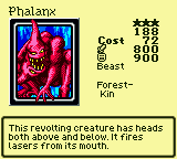 Phalanx — Monster (Beast) [Forest-Kin] — Level 3 — Cost 72 — ATK 800 / DEF 900 — This revolting creature has heads both above and below. It fires lasers from its mouth.