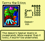 Terra the Djinn — Monster (Demon) [Demon-Kin] — Level 4 — Cost 140 — ATK 1200 / DEF 1300 — This demon's familiar dwells in swamplands. While weaker than it looks, it mustn't be underrated.