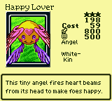 Happy Lover — Monster (Angel) [White-Kin] — Level 3 — Cost 59 — ATK 800 / DEF 500 — This tiny angel fires heart beams from its head to make foes happy.