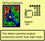 Optic Cannon — Monster (Demon) [Demon-Kin] — Level 5 — Cost 26 — ATK 1700 / DEF 1400 — This demon launches eyeball projectiles faster than sight itself.