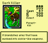 Dark Killer — Monster (Insect) [Forest-Kin] — Level 3 — Cost 47 — ATK 700 / DEF 700 — It brandishes arms that have evolved into sickle-like weapons.
