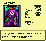 Babylon — Monster (Beast) [Demon-Kin] — Level 3 — Cost 47 — ATK 700 / DEF 600 — This giant one-eyed monster fires beams from its single eye.