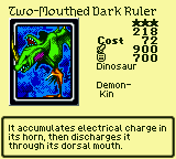 Two-Mouthed Dark Ruler — Monster (Dinosaur) [Demon-Kin] — Level 3 — Cost 72 — ATK 900 / DEF 700 — It accumulates electrical charge in its horn, then discharges it through its dorsal mouth.