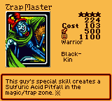 Trap Master — Effect Monster (Warrior) [Black-Kin] — Level 4 — Cost 103 — ATK 500 / DEF 1100 — This guy's special skill creates a Sulfuric Acid Pitfall in the magic/trap zone. ※
