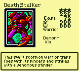 Death Stalker — Monster (Warrior) [Demon-Kin] — Level 3 — Cost 72 — ATK 900 / DEF 800 — This swift scorpion warrior traps foes with its pincers and strikes with a venomous stinger.