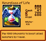 Hourglass of Life — Effect Monster (Angel) [White-Kin] — Level 3 — Cost 47 — ATK 700 / DEF 600 — Pay 1000 life points to boost allied monsters by 1 level.