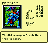 Majin Gun — Monster (Demon) [Demon-Kin] — Level 3 — Cost 59 — ATK 600 / DEF 800 — This living weapon fires bullets from its mouth.