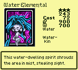 Water Elemental — Monster (Water) [Water-Kin] — Level 3 — Cost 72 — ATK 900 / DEF 700 — This water-dwelling spirit shrouds the area in mist, stealing sight.