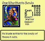 One Who Hunts Souls — Monster (Beast-Warrior) [Demon-Kin] — Level 4 — Cost 103 — ATK 1100 / DEF 1000 — Its blade extracts the souls of those it cuts.