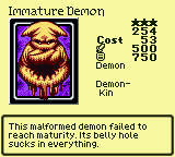 Immature Demon — Monster (Demon) [Demon-Kin] — Level 3 — Cost 53 — ATK 500 / DEF 750 — This malformed demon failed to reach maturity. Its belly hole sucks in everything.