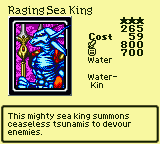 Raging Sea King — Monster (Water) [Water-Kin] — Level 3 — Cost 59 — ATK 800 / DEF 700 — This mighty sea king summons ceaseless tsunamis to devour enemies.
