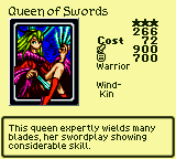 Queen of Swords — Monster (Warrior) [Wind-Kin] — Level 3 — Cost 72 — ATK 900 / DEF 700 — This queen expertly wields many blades, her swordplay showing considerable skill.