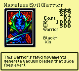Nameless Evil Warrior — Monster (Warrior) [Black-Kin] — Level 3 — Cost 87 — ATK 1000 / DEF 500 — This warrior's rapid movements generate vacuum blades that slice foes apart.
