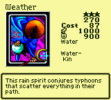 Weather — Monster (Water) [Water-Kin] — Level 3 — Cost 87 — ATK 1000 / DEF 900 — This rain spirit conjures typhoons that scatter everything in their path.