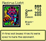 Megirus Light — Monster (Demon) [Black-Kin] — Level 3 — Cost 72 — ATK 900 / DEF 600 — It fires evil beams from its eerie eyes to harm the opponent.