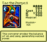 Tao the Onmyoji — Monster (Magician) [Illusion-Kin] — Level 4 — Cost 121 — ATK 1200 / DEF 900 — This sorcerer erodes the balance of yin and yang, generating warped power.