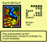 Dark Artist — Monster (Demon) [Black-Kin] — Level 5 — Cost 5 — ATK 600 / DEF 1400 — This malevolent artist continuously sculpts statues to crush enemies.